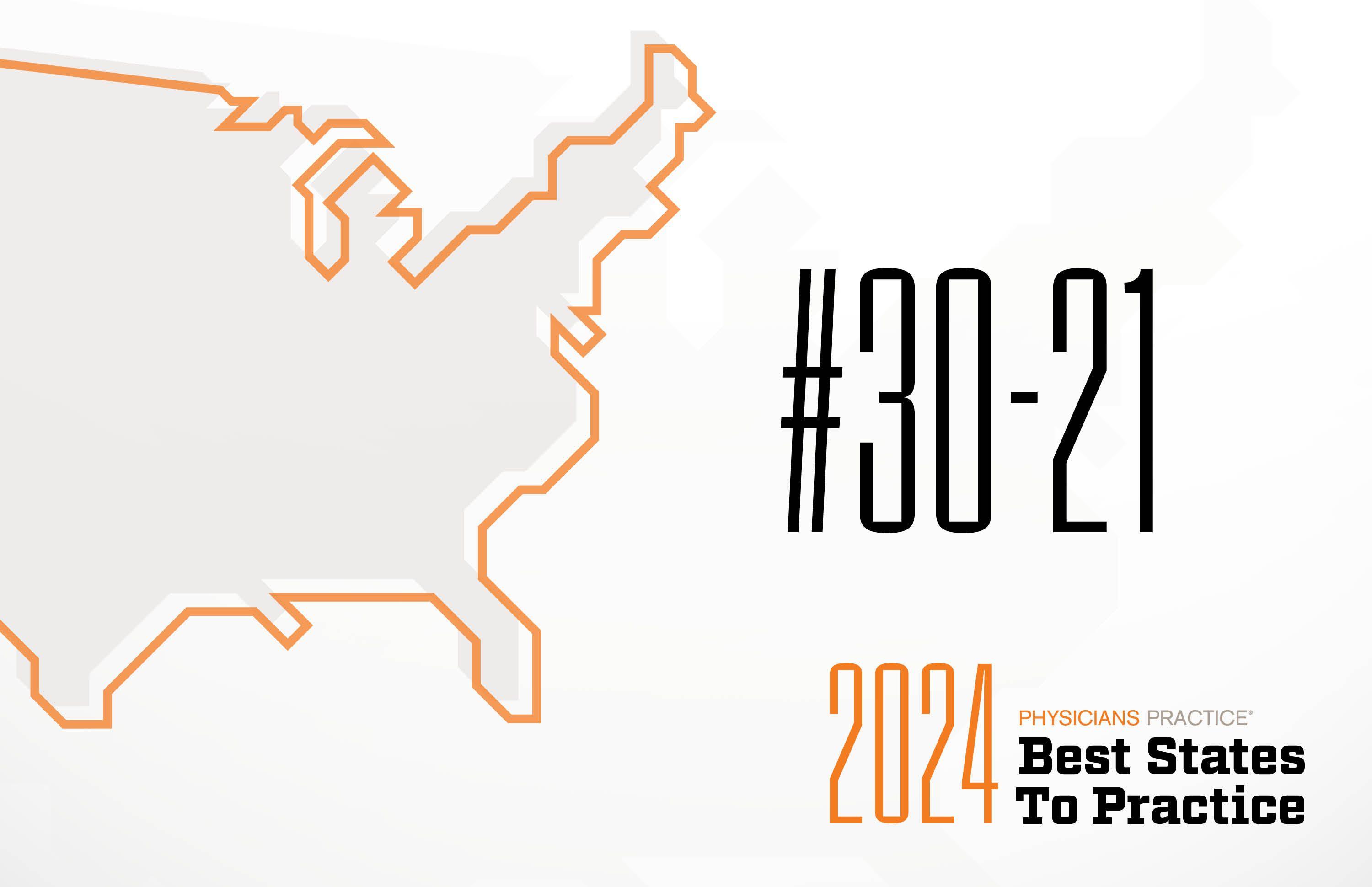 2024 Physicians Practice best states to practice: 30-21