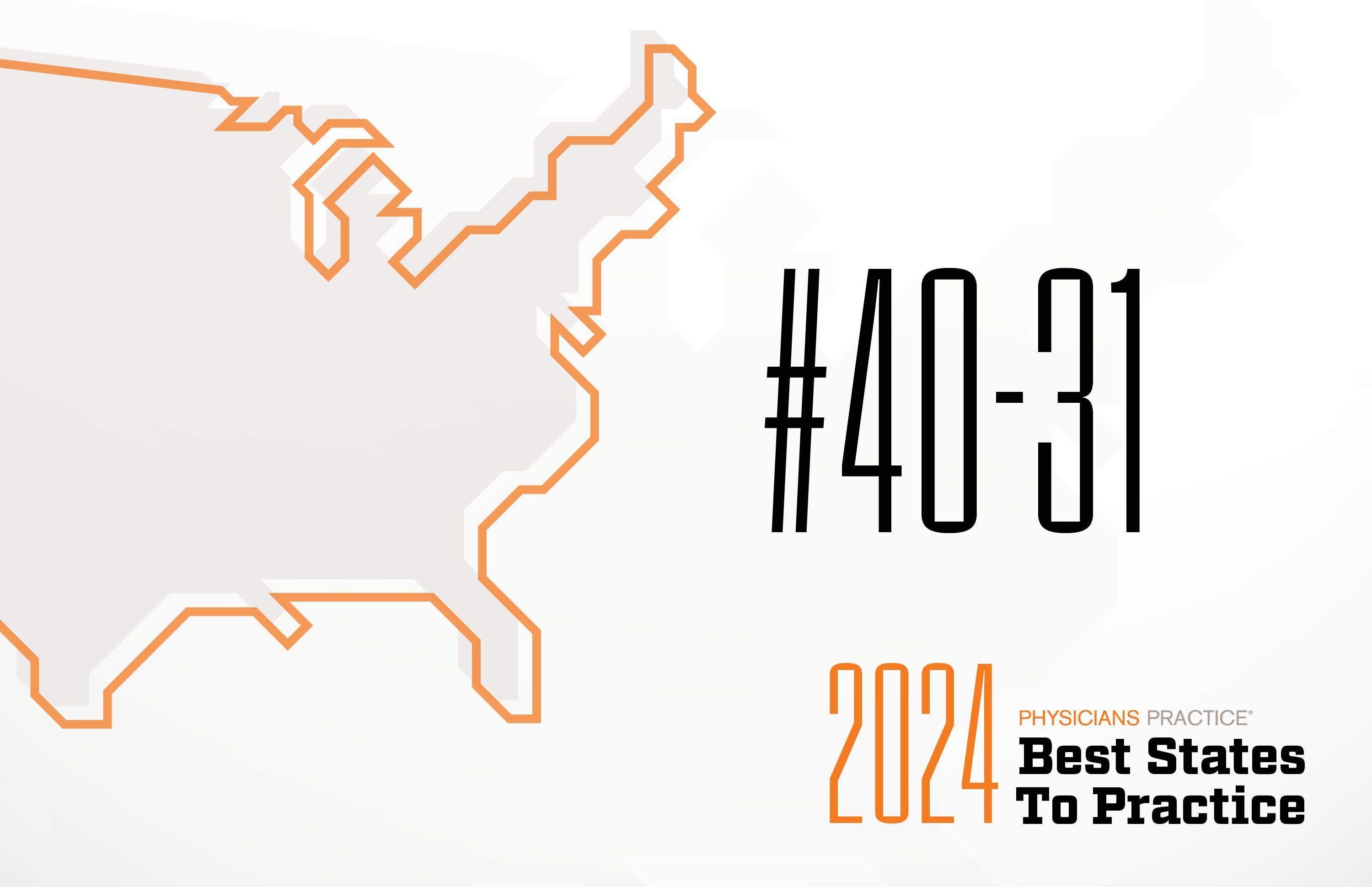 2024 Physicians Practice best states to practice: 40-31