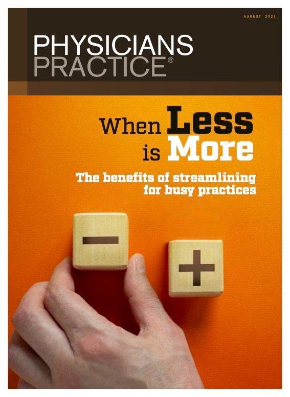 Physicians Practice Digital Edition August 2024