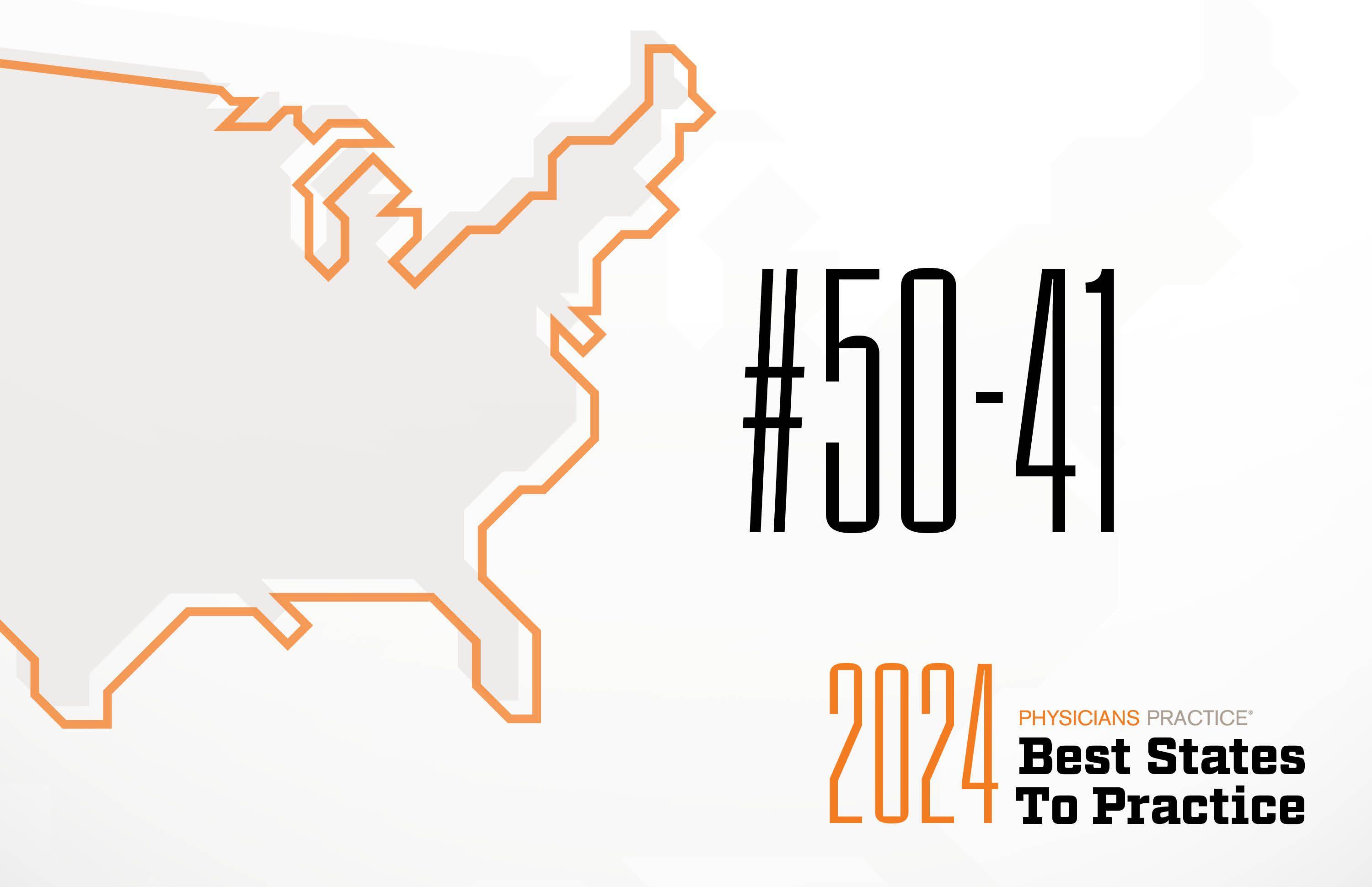 2024 Physicians Practice best states to practice: 50-41