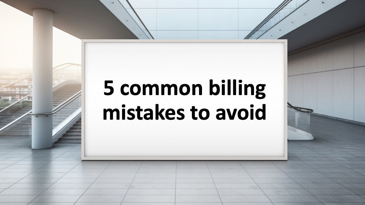 5 common billing mistakes to avoid